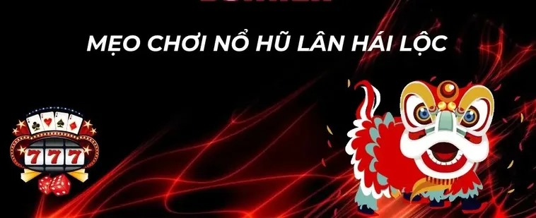 Bí Quyết Chơi Nổ Hũ Lân Hái Lộc M88 Trúng Thưởng Lớn Nhanh Chóng